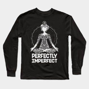 Perfectly imperfect yoga gift shirt Long Sleeve T-Shirt